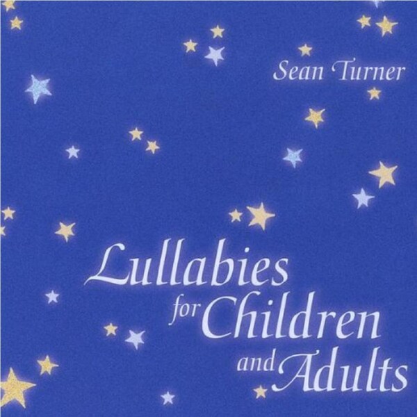 Lullabies For Children & Adults -Sean Turner CD