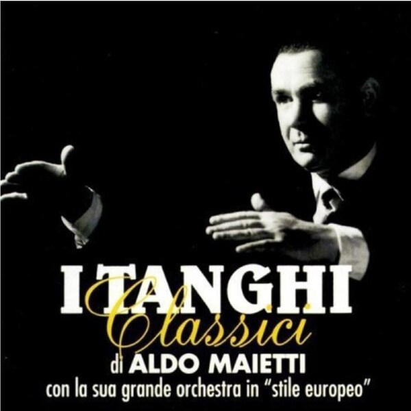I Tanghi Classici -Maietti, Aldo CD