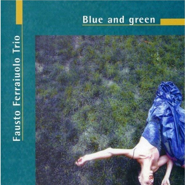 Blue & Green -Fausto Ferraiuolo Trio CD