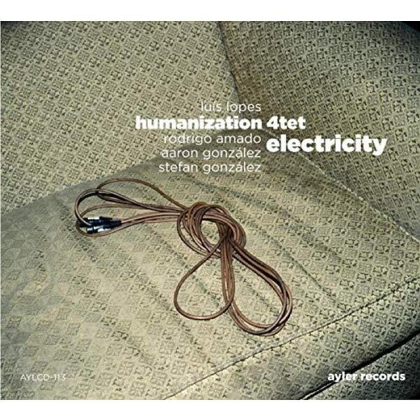 Electricity -Humanization 4Tet, Luis Lopes CD
