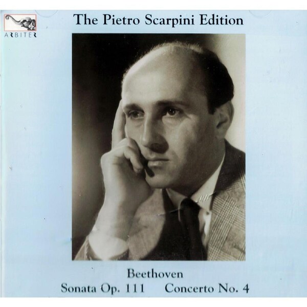 Pietro Scarpini Edition Beethoven Sonata Op. 111Concerto No. 4 -Beethoven, CD
