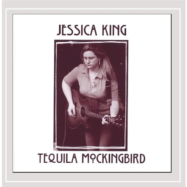 Tequila Mockingbird -Jessica King CD