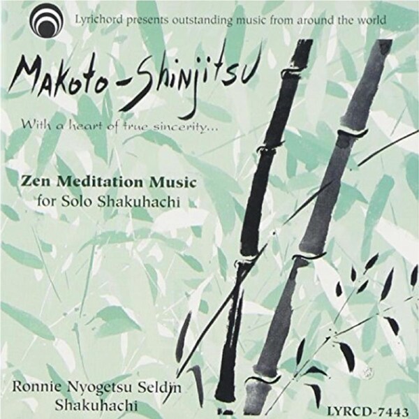 Makoto Shinjitsu With A Heart Of True Sincerity -Seldin, Ronnie Nyogetsu CD