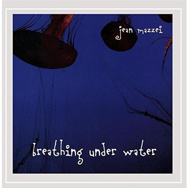 Breathing Under Water -Jean Mazzei CD