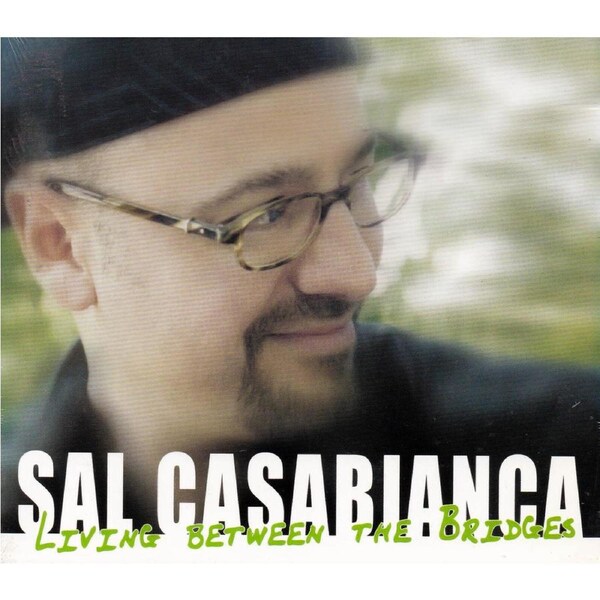 Living Between The Bridges -Sal Casabianca CD