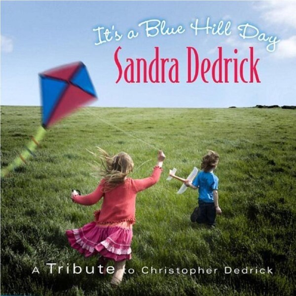 It'S A Blue Hill Day: Tribute Christopher Dedrick -Sandra Dedrick , Christopher CD