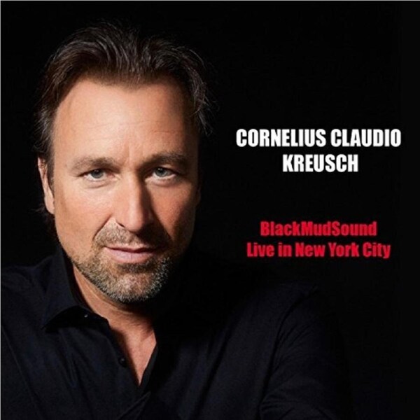Black Mud Sound Live In New York City -Kreusch, Cornelius Claudi CD