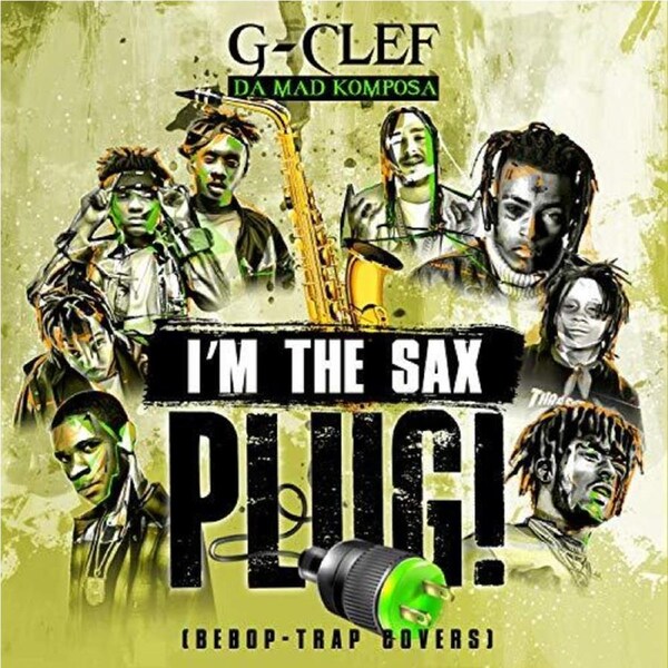 I'M The Sax Plug (Bebop-Trap Covers) -G-Clef Da Mad Komposa CD