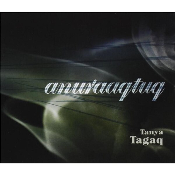 Anuraaqtuq -Tanya Tagaq CD