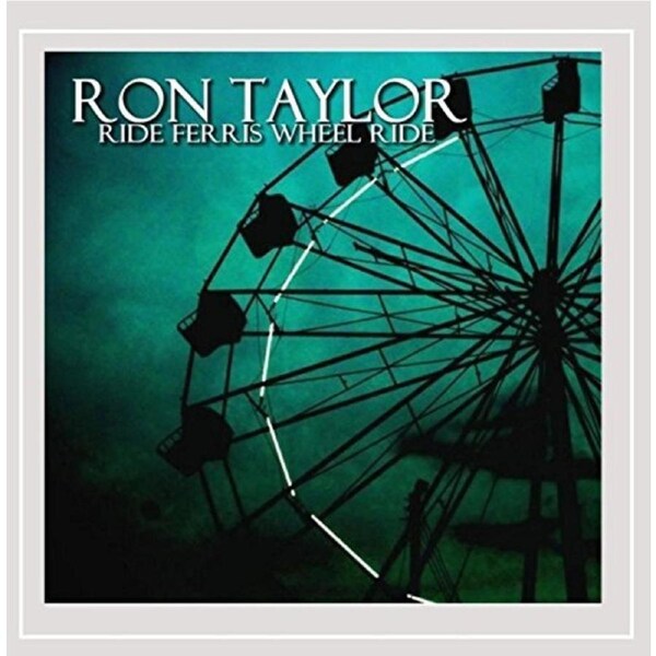 Ride Ferris Wheel Ride -Ron Taylor CD