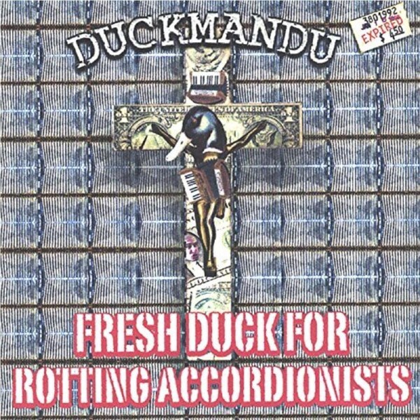 Fresh Duck For Rotting Accordionists -Duckmandu CD