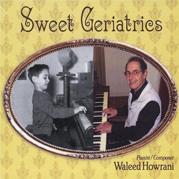 Sweet Geriatrics -Waleed Howrani CD