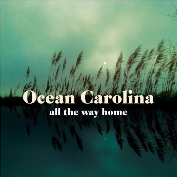 All The Way Home -Ocean Carolina CD