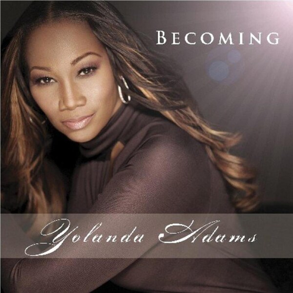 Becoming -Yolanda Adams CD