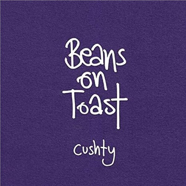 Cushty -Beans On Toast CD