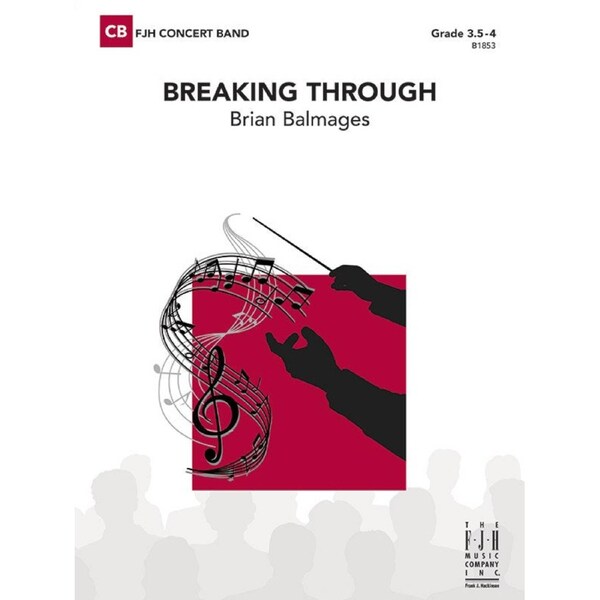Breaking Through CB3.5-4 SC/PTS by Brian Balmages - FJH Music Company, 1 Page