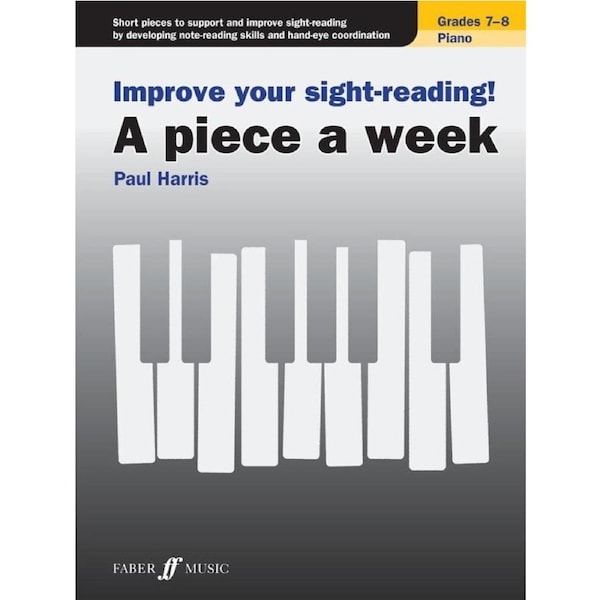 Improve Your Sight Reading! A Piece a Week Piano Grades 7-8 by Paul Harris