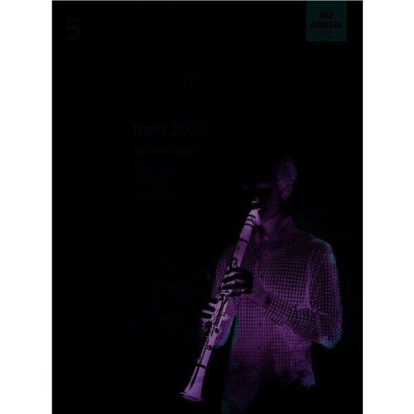 ABRSM Grade 5 Clarinet Exam Pack 2022 with Pieces, Scales, Sight-Reading & Audio Downloads