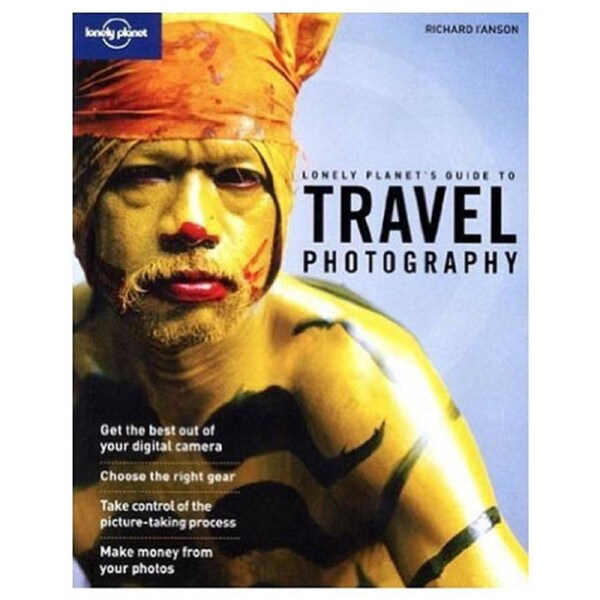 Lonely Planet's Guide To Travel Photography