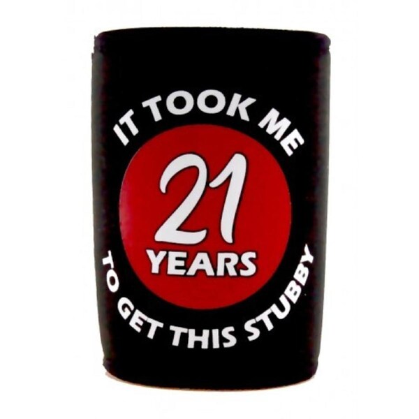 Stubby Cooler - Took Me 21 Years To Get