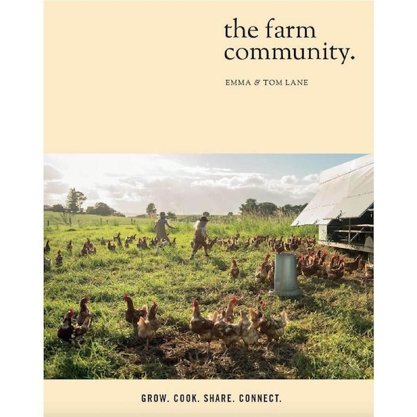 Farm Community, The: Grow. Cook. Share. Connect. by Emma Lane & Tom Lane