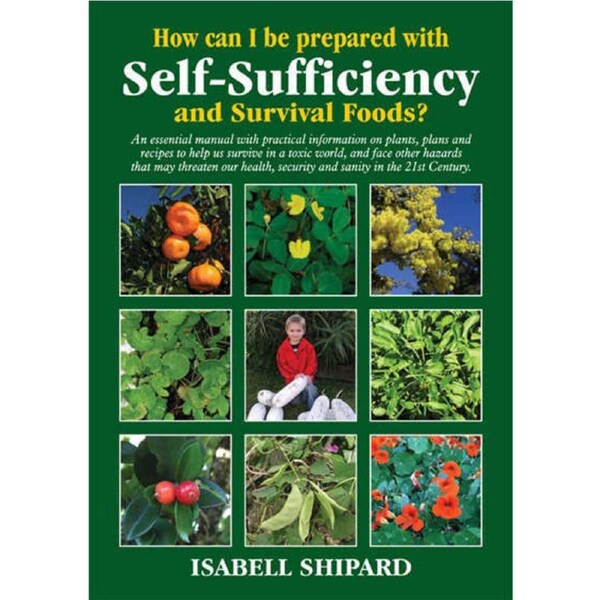 How Can I Be Prepared with Self-Sufficiency and Survival Foods? by Isabell Shipard