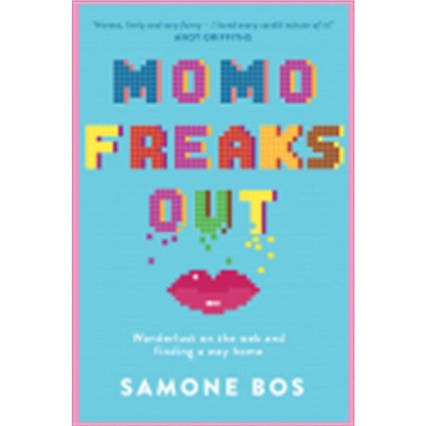Momo Freaks Out: A Young Woman's Life Lived Large on the Net-Paperback Book-Samone Bos