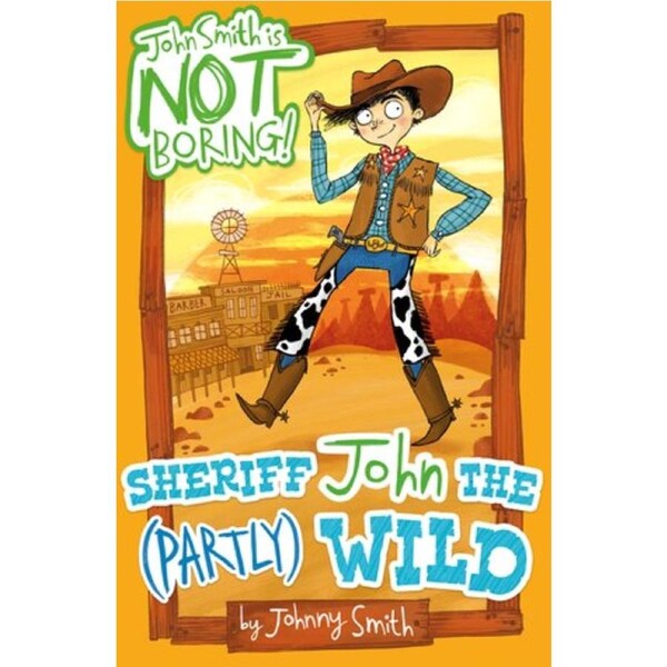 John Smith is NOT Boring!: Sheriff John the (Partly) Wild