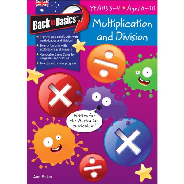 Back to Basics: Multiplication and Division Workbook - Years 3-4 (Ages 8-10)
