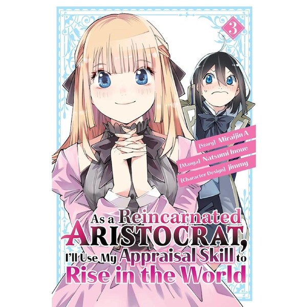 As a Reincarnated Aristocrat, I'll Use My Appraisal Skill to Rise in the World Vol. 3 by Natsumi Inoue