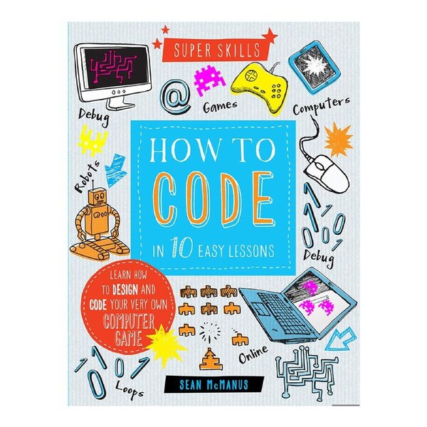 Hinkler Explore How to Code in Easy Lessons Super Skills Book Kids Education