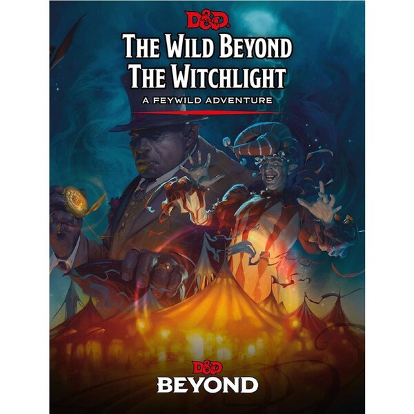 Dungeons and Dragons: The Wild Beyond the Witchlight: A Feywild Adventure