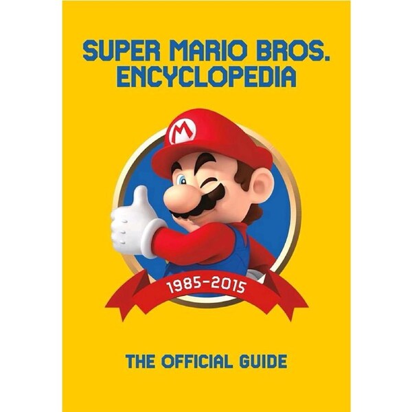 Super Mario Encyclopedia: The Official Guide to the First 30 Years