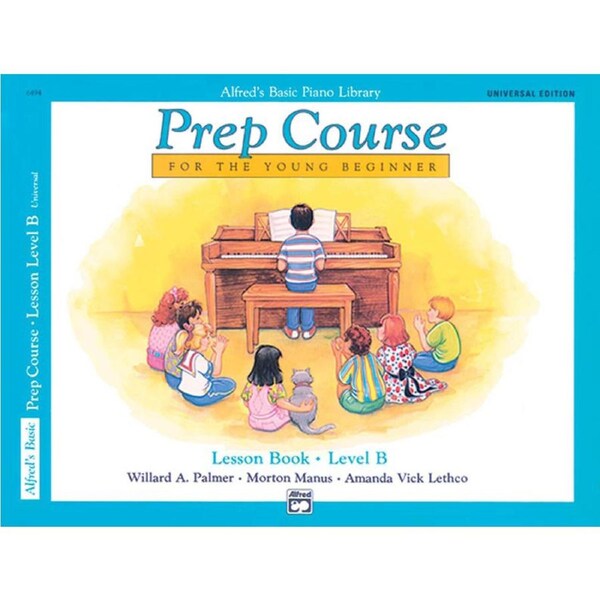 Alfred's Basic Piano Prep Course: Universal Edition Lesson bk B