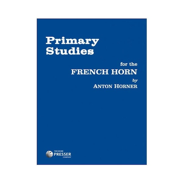Primary Studies for the French Horn -Horner-Presser 464-00022 AMEB Gr 1 2 3 4 5