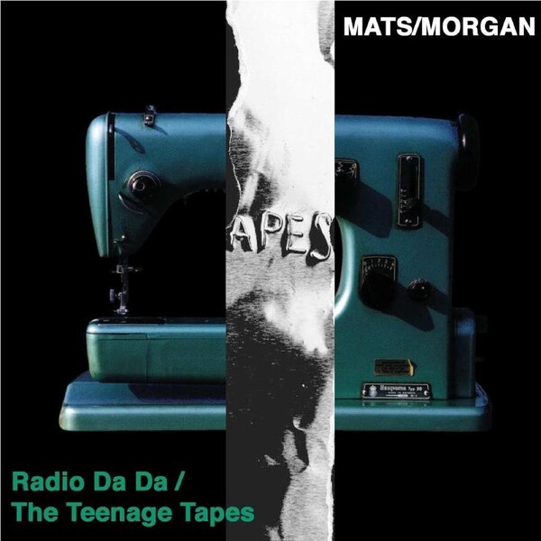 Radio Da Da The Teenage Tapes - MATS MORGAN CD