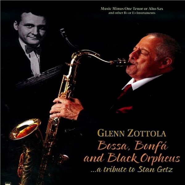 Glenn Zottola Bossa Bonfá And Black Orpheus A Tribute To Stan Getz CD