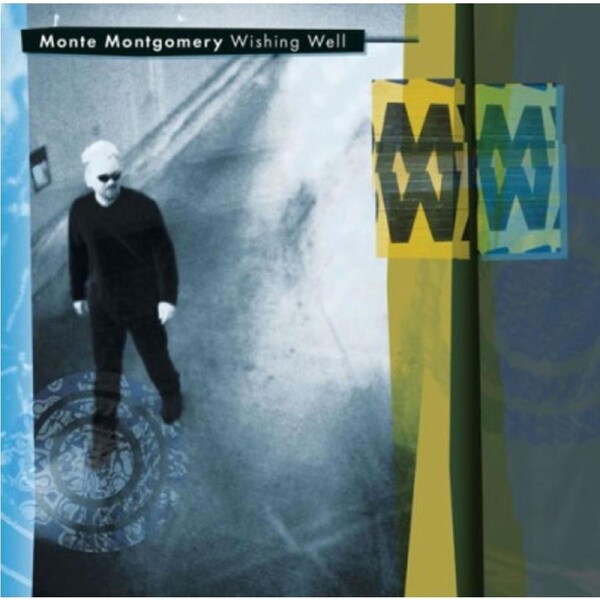 Monte Montgomery Wishing Well CD
