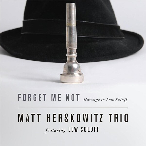 Forget Me Not Homage To Lew Soloff - Matt Trio Ft Lew Soloff Herskowitz CD