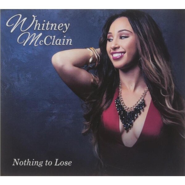 Nothing to Lose - Whitney Mcclain CD
