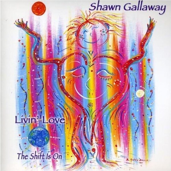 Livin Love- the Shift Is on - Shawn Gallaway CD