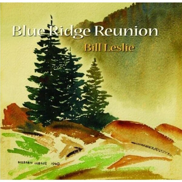 Blue Ridge Reunion - Bill Leslie CD