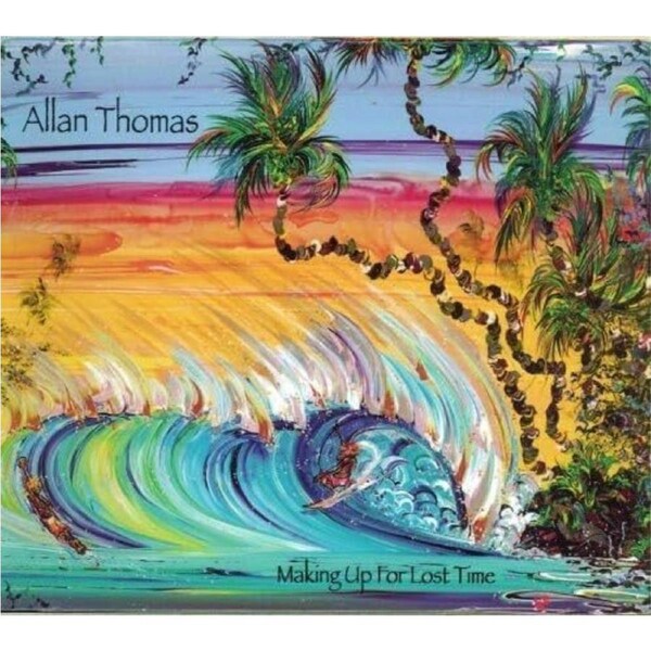 Making Up for Lost Time - Allan Thomas CD