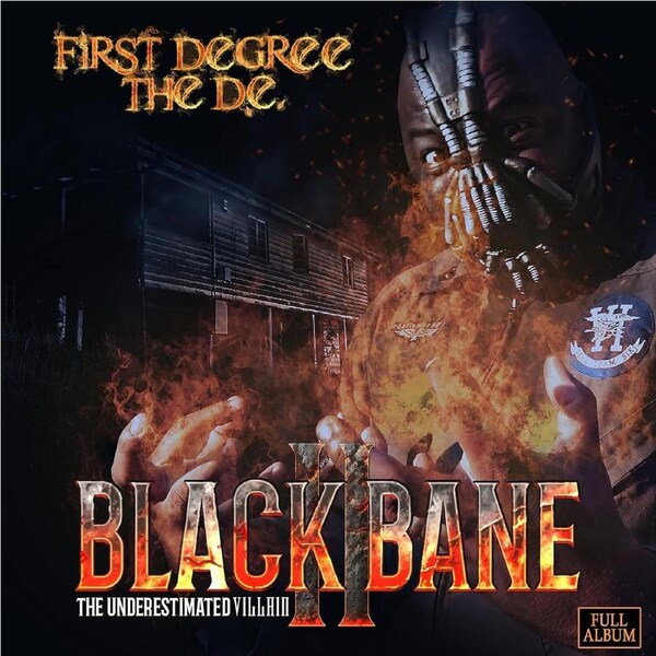 Black Bane 2 The Underestimated Villain - FIRST DEGREE THE D. E. CD