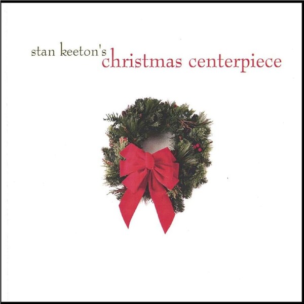 Christmas Centerpiece - Stan Keeton CD