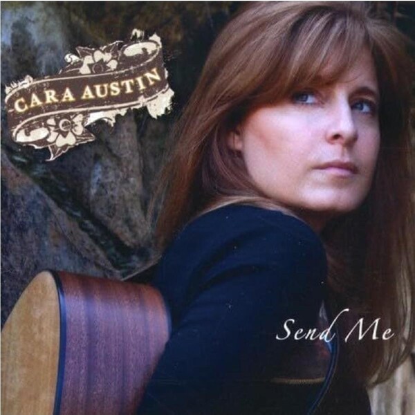 Send Me - Cara Austin CD