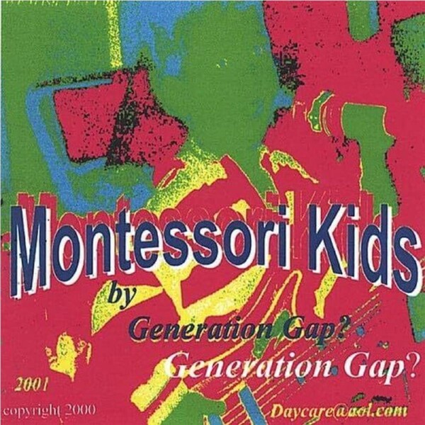 Montessori Kids Thank You Montessorians for Teachi - Generation Gap? CD