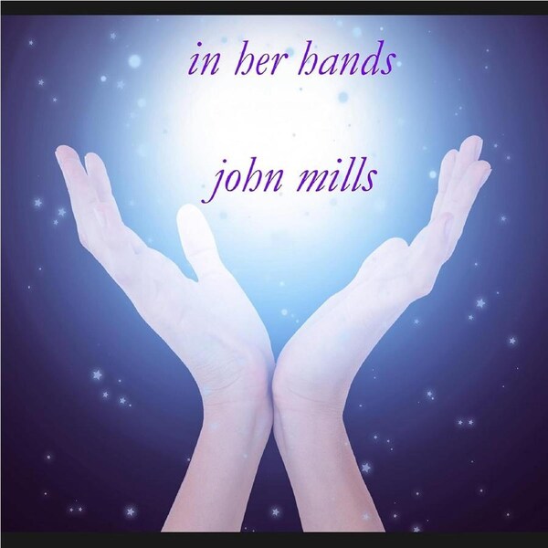 In Her Hands - John Mills CD