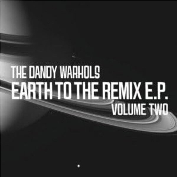 Earth To The Remix Ep Vol.2 - DANDY WARHOLS CD