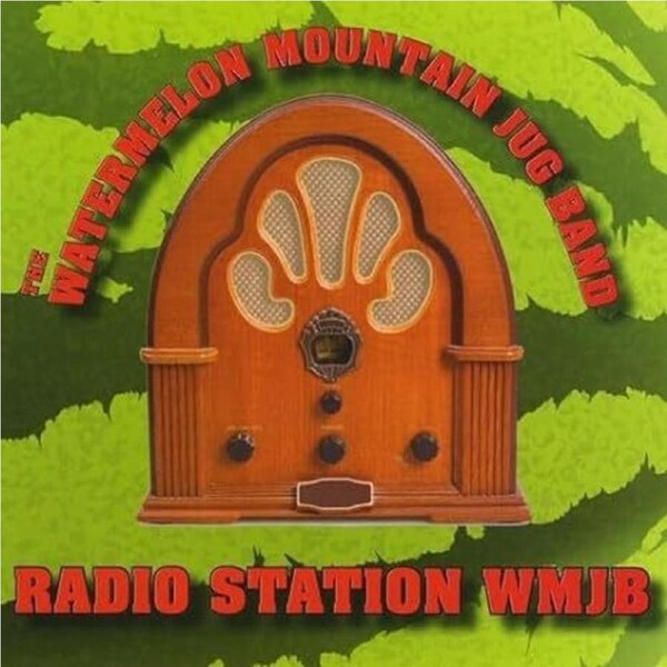Radio Station WMJB - The Watermelon Mountain Jug Band CD